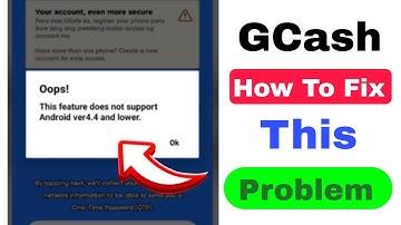 This feature does not support Android ver4.4 and lower | GCash feature not supported Solution