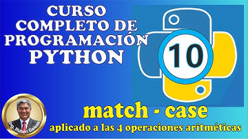 #python. Sentencia MATCH - CASE en Python con IDLE, aplicado a las 4 operaciones aritméticas. #10