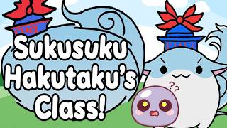 Sukusuku Hakutaku's Class!
