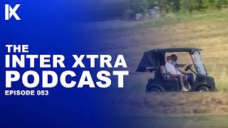 Inter Xtra Ep. 053 | AUSTRALIAN SERIES SUCCESS! When will Inter complete the squad News