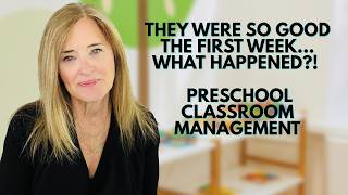 They Were SO Good the First Week…What Happened?!  Preschool Classroom Management