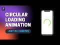 Circular Loading Animation using Figma | Just in 2 minutes