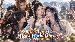 【ENG DUB】💖Reborn As A Beast World Queen, I Rule Nine Beast Husbands With Medicine screenshot 3