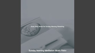 Distinguished Koto and Strings - Vibe for Sunday Morning Stretching