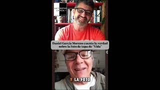 Daniel García Moreno cuenta la verdad sobre la foto de tapa de "Vida"