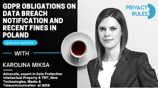 Privacy espresso, ep.12: GDPR obligations on data breach notification and recent fines in Poland