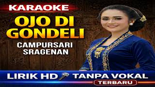 KARAOKE OJO DI GONDELI 🎤 | CAMPURSARI SRAGENAN | HD LYRICS | WITHOUT VOCAL (LATEST 2026)