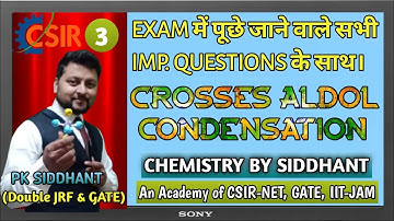 Crossed Aldol Condensation With Best Exceptional Examples. CHEMISTRY BY SIDDHANT. P K SIDDHANT. CSIR