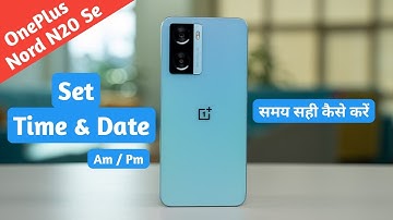 How to set date and time in OnePlus nord n20 se | OnePlus nord n20 se me time set kaise kare