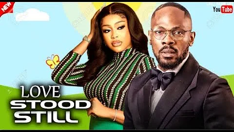 LOVE STOOD STILL 2 2025  Latext Nollywood Nigerian Movies #movies