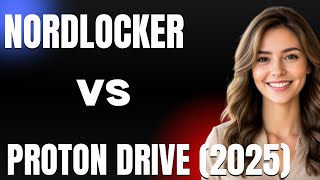 NordLocker vs Proton Drive 2025 Which Secure Cloud Storage Is Best