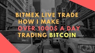 Bitmex - Live Trade - How I Make Over 1000 A Day Trading Bitcoin