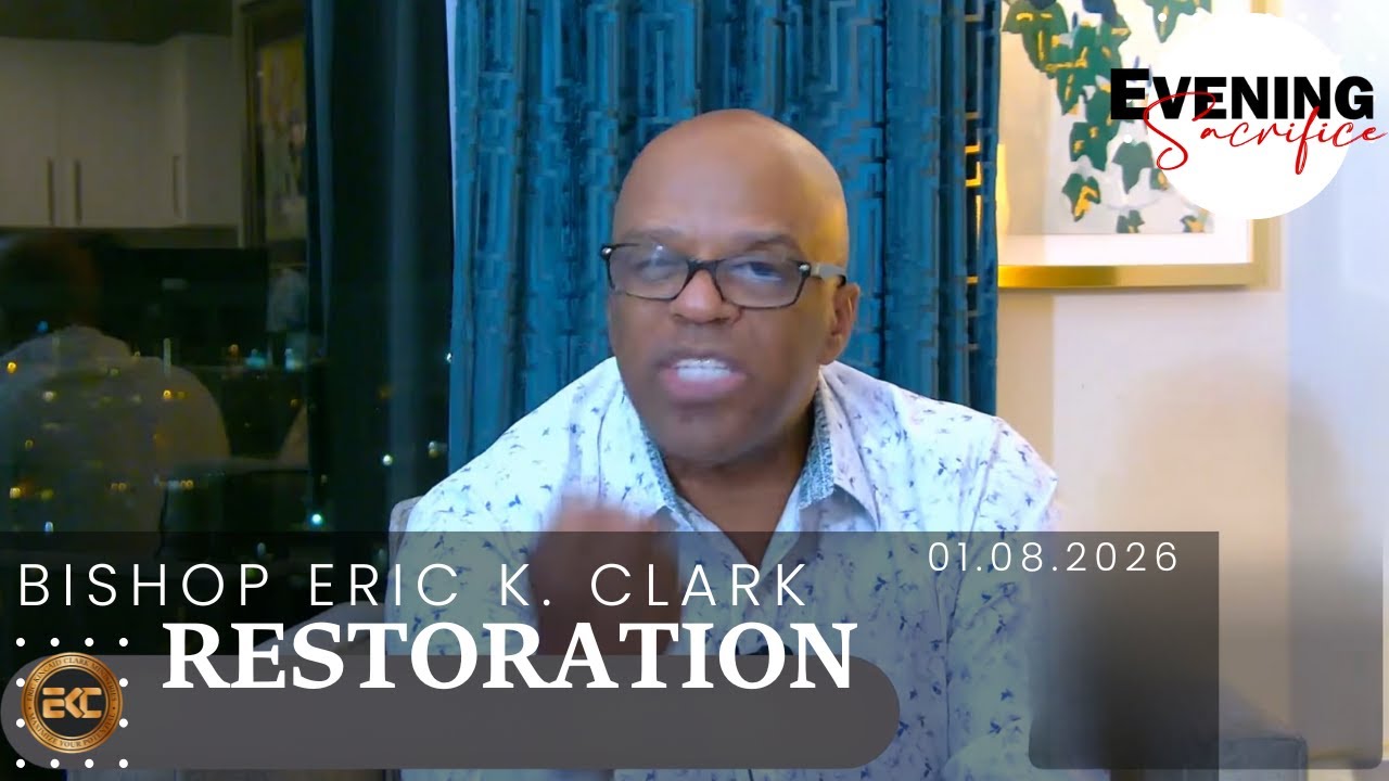 Restoration | Bishop Eric K. Clark