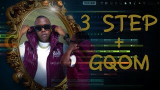 Making 3 STEP Track with Gqom Elements