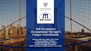 Fall Prevention: Occupational Therapy’s Unique Contribution Part 2 -Richard Sabel MA, MPH, OTR, GCFP