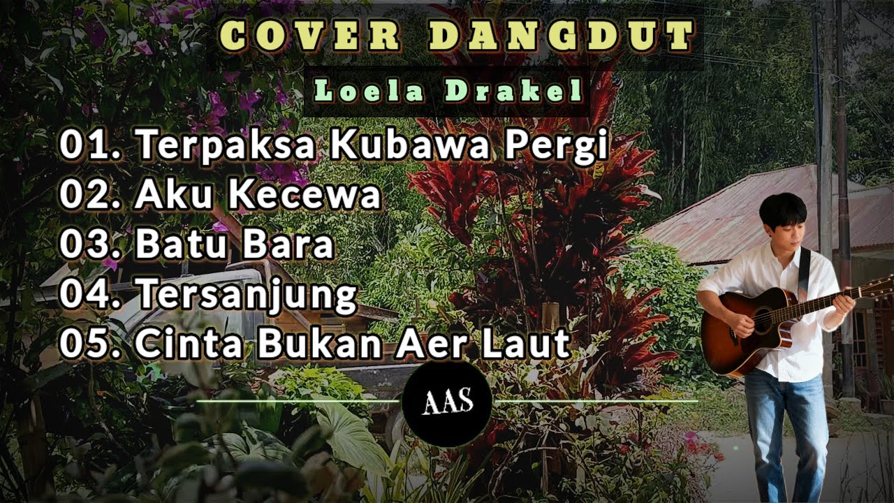 Kompilasi Cover Dangdut - Nostalgia Loela Drakel (AAS) 