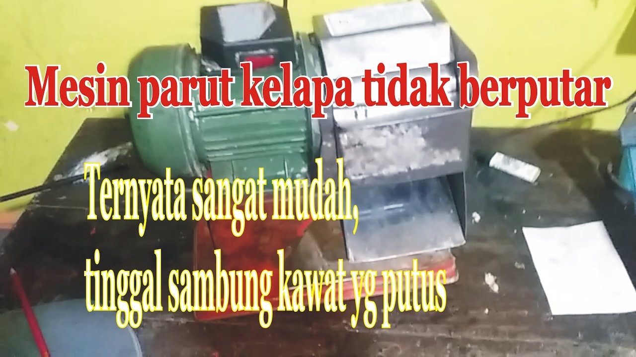 Mesin parut kelapa tidak berputar, tinggal sambung kabel yg putus (#27)
