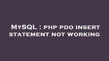 MySQL : php pdo insert statement not working