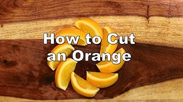 How to cut an orange the proper way