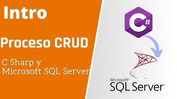 00 - Intro | Proceso CRUD  C Sharp y SQL Server