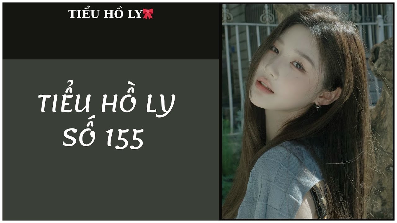 [TRUYỆN AUDIO] TIỂU HỒ LY SỐ 155 - AUDIO // FULL : TIỂU HỒ LY🎀