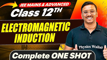 ELECTROMAGNETIC INDUCTION  in 1 Shot - All Concepts Covered || JEE Main & Advanced || Class 12