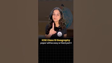 ICSE 2025 I GEOGRAPHY PAPER EASY OR HARD? PART 1 I #icseboard #icse #class10 #geography