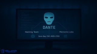 Dante Spyware and Chrome Zero-Day Vulnerabilities