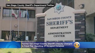 Former San Diego County Sheriff's Deputy Charged In Fatal May Shooting Of Escaped Detainee