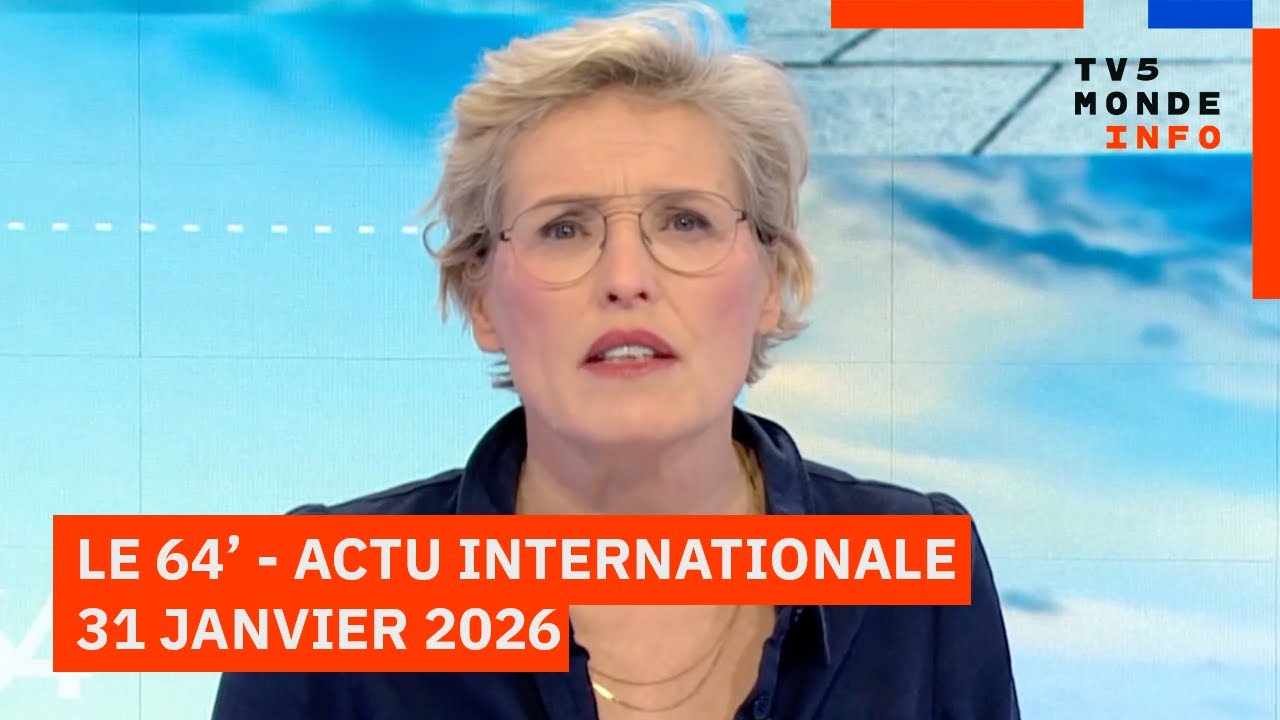 Le 64' - L'actualité internationale du samedi 31 janvier 2026 - TV5MONDE
