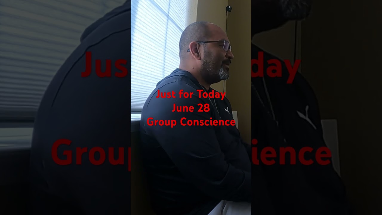 Just for Today June 28 pt 1 Group Conscience 