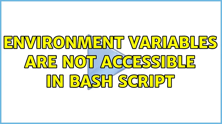 Environment variables are not accessible in bash script