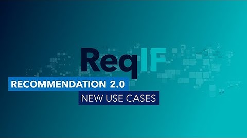 ReqIF Recommendation 2.0 – New Use Cases for Workflow-driven Requirements Document Exchange