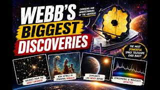 Webb s Biggest Discoveries. Cosmic mysteries, space exploration