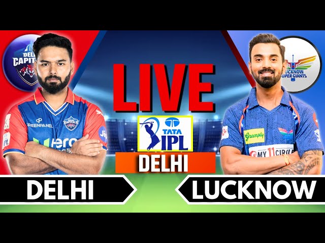 IPL 2024 Live: DC vs LSG, Match 64 | IPL Live Score & Commentary | Delhi vs Lucknow Live Match class=
