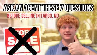 Fargo, ND Realtor: Don’t List Your Home Without Asking an Agent These 7 Questions!