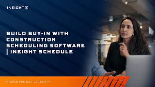 Build Buy-In with Construction Scheduling Software | InEight Schedule