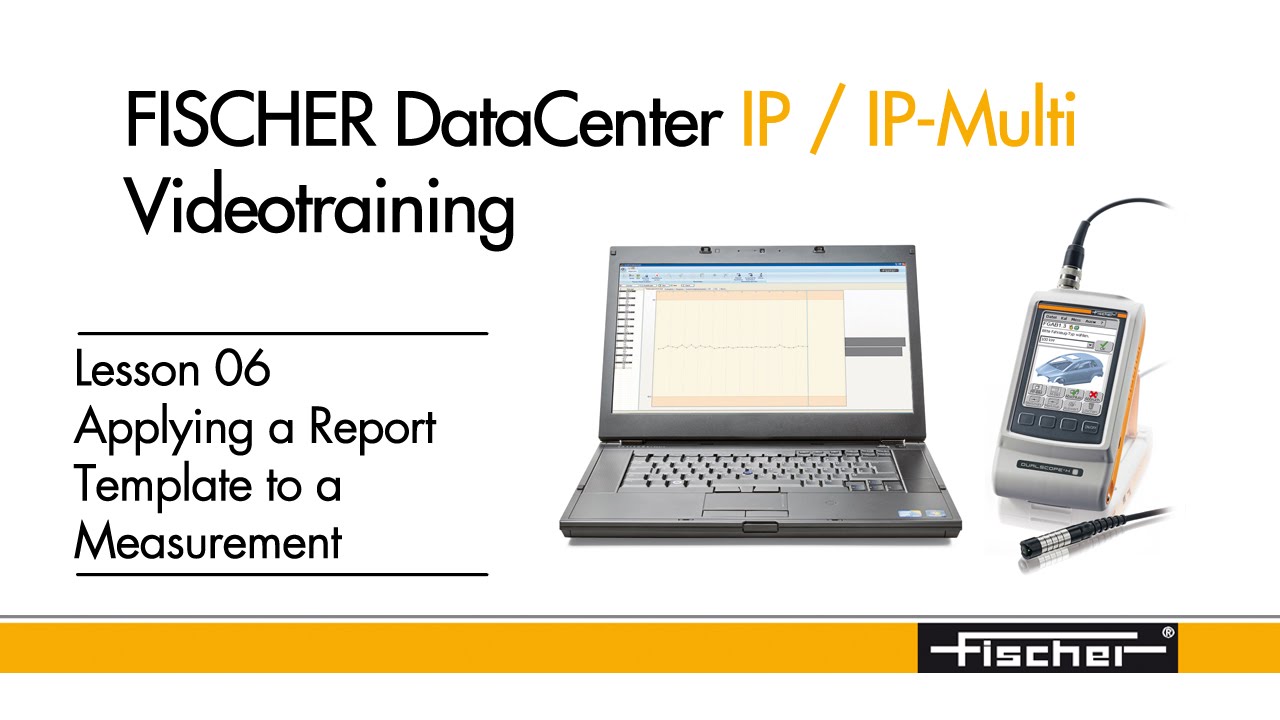 FISCHER DataCenter - Training: Lesson 06 - Applying a Report Template to a Measurement