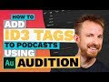 Adding metadata  id3 tags to podcasts in adobe audition cc