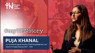From Memorization to Innovation: Puja Khanal’s Quest to Ignite Young Minds | #myTFNstory Ep 2
