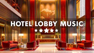 Hotel Lobby  Music - Relaxing Jazz Music - Elegant Jazz Saxophone Instrumental Music for Good Moods