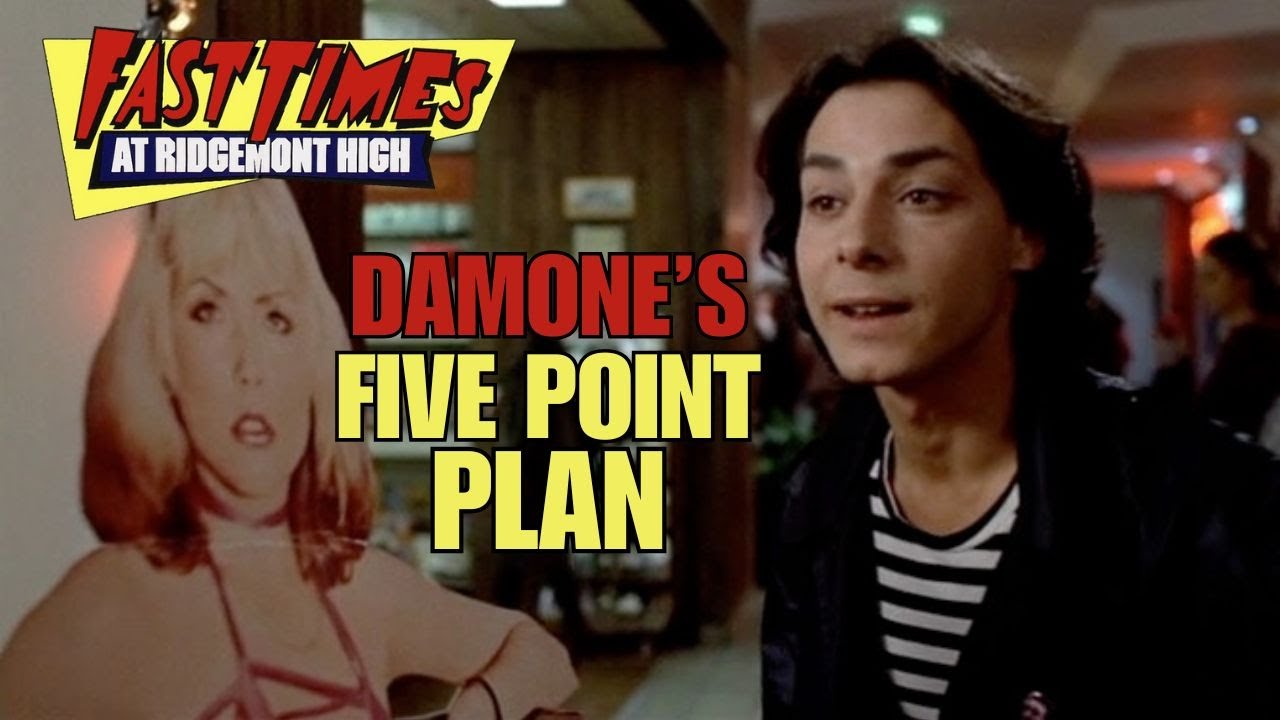 Damone's FIVE POINT PLAN from Fast Times at Ridgemont High