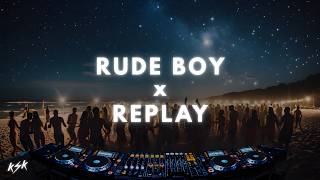 Rude Boy X Replay ksk Mashup tiktok