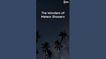 The Wonders of Meteor Showers. #shortsfeed #shorts