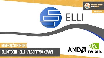 ELLIOTCOIN (ELLI) - MINERAÇÃO POR GPU - ALGORTIMO XEVAN