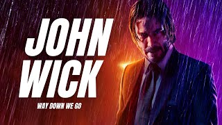 John Wick | Way Down We Go [4k] Edit
