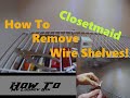 Removing Closetmaid Wire Shelves - No Further Damage