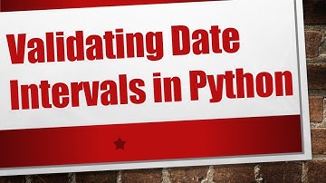 Validating Date Intervals in Python