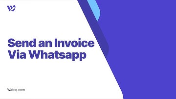 03 - Send an Invoice Via Whatsapp - Wafeq Accounting Software