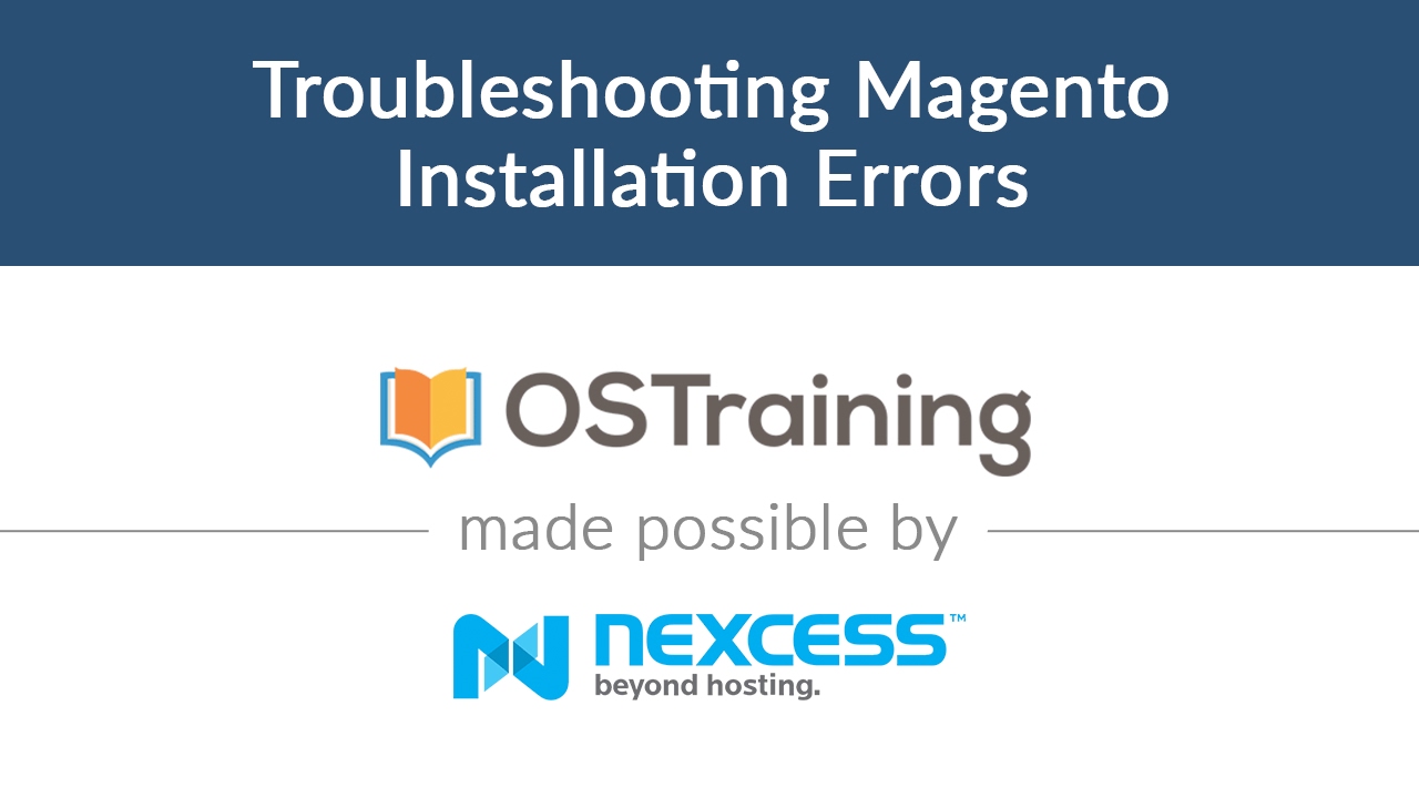 Magento 2 Beginner Class, Lesson #4: Troubleshooting Magento Installation Errors